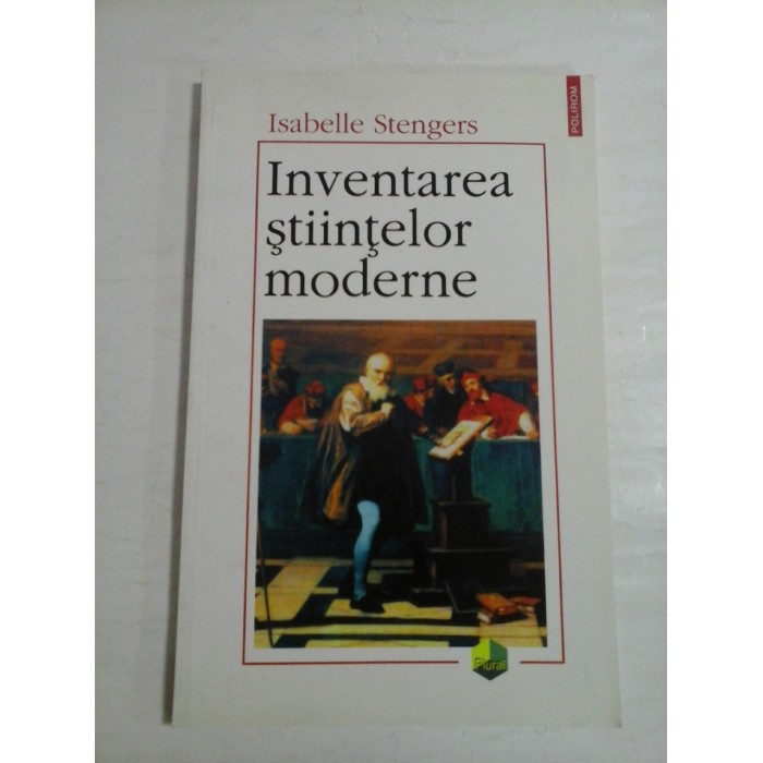 Inventarea  stiintelor  moderne  -  Isabelle  Stengers 